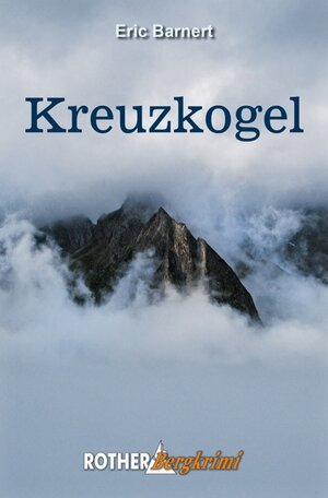 Buchcover Kreuzkogel | Eric Barnert | EAN 9783763370627 | ISBN 3-7633-7062-5 | ISBN 978-3-7633-7062-7
