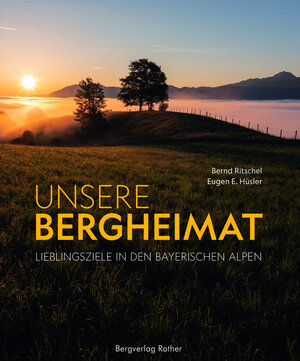 Buchcover Unsere Bergheimat | Eugen E. Hüsler | EAN 9783763370818 | ISBN 3-7633-7081-1 | ISBN 978-3-7633-7081-8