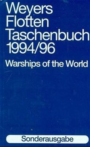 Buchcover Weyers Flottentaschenbuch /Warships of the World / 1994/96  | EAN 9783763745074 | ISBN 3-7637-4507-6 | ISBN 978-3-7637-4507-4