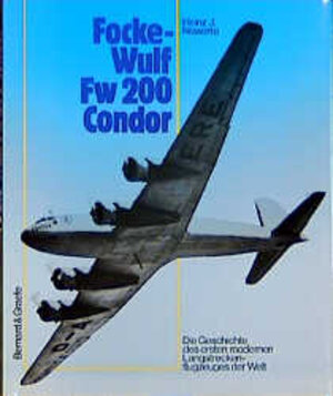 Buchcover Focke-Wulf Fw 200 Condor | Heinz J Nowarra | EAN 9783763758555 | ISBN 3-7637-5855-0 | ISBN 978-3-7637-5855-5