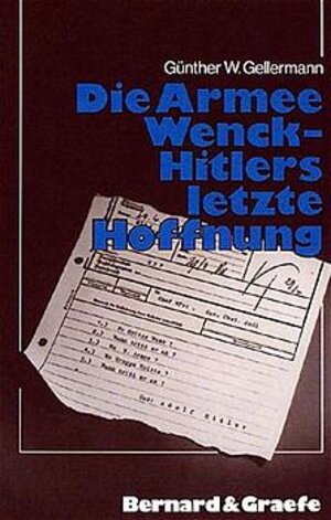 Buchcover Die Armee Wenck - Hitlers letzte Hoffnung | Günther W Gellermann | EAN 9783763758708 | ISBN 3-7637-5870-4 | ISBN 978-3-7637-5870-8