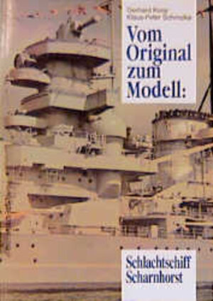 Buchcover Vom Original zum Modell: Schlachtschiff Scharnhorst | Gerhard Koop | EAN 9783763758937 | ISBN 3-7637-5893-3 | ISBN 978-3-7637-5893-7