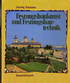 Buchcover Festungsbaukunst und Festungsbautechnik | Hartwig Neumann | EAN 9783763759293 | ISBN 3-7637-5929-8 | ISBN 978-3-7637-5929-3