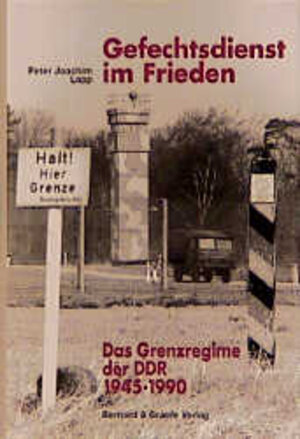 Buchcover Gefechtsdienst im Frieden - Das Grenzregime der DDR | Peter J Lapp | EAN 9783763759927 | ISBN 3-7637-5992-1 | ISBN 978-3-7637-5992-7