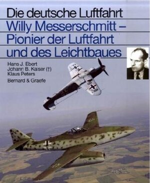 Buchcover Willi Messerschmitt - Pionier der Luftfahrt und des Leichtbaues | Hans J Ebert | EAN 9783763761296 | ISBN 3-7637-6129-2 | ISBN 978-3-7637-6129-6