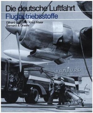 Buchcover Betriebsstoffe in der deutschen Luftfahrt | Eilhard Jantzen | EAN 9783763761319 | ISBN 3-7637-6131-4 | ISBN 978-3-7637-6131-9