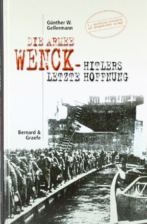 Buchcover Die Armee Wenck - Hitlers letzte Hoffnung | Günther W Gellermann | EAN 9783763762668 | ISBN 3-7637-6266-3 | ISBN 978-3-7637-6266-8