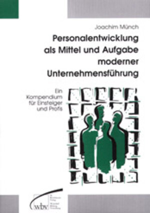 Buchcover Personalentwicklung als Mittel und Aufgabe moderner Unternehmensführung | Joachim Münch | EAN 9783763900435 | ISBN 3-7639-0043-8 | ISBN 978-3-7639-0043-5