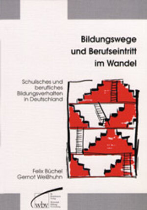 Buchcover Bildungswege und Berufseintritt im Wandel | Felix Büchel | EAN 9783763900442 | ISBN 3-7639-0044-6 | ISBN 978-3-7639-0044-2