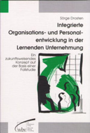 Buchcover Integrierte Organisations- und Personalentwicklung in der Lernenden Unternehmung | Sörge Drosten | EAN 9783763900459 | ISBN 3-7639-0045-4 | ISBN 978-3-7639-0045-9