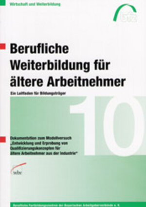 Buchcover Berufliche Weiterbildung für ältere Arbeitnehmer | Jochen Wenke | EAN 9783763900541 | ISBN 3-7639-0054-3 | ISBN 978-3-7639-0054-1