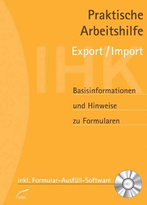 Praktische Arbeitshilfe Export - Import 2006. Basisinformationen und Hinweise zu Formularen (Lernmaterialien)