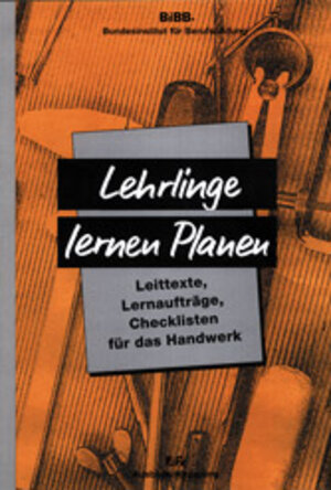 Buchcover Lehrlinge lernen Planen - Leittexte, Lernaufträge, Checklisten für... | Volker Hahn | EAN 9783763905980 | ISBN 3-7639-0598-7 | ISBN 978-3-7639-0598-0