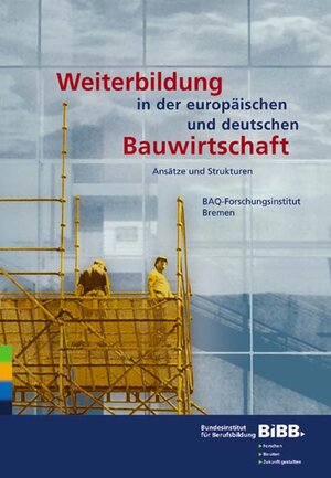 Buchcover Weiterbildung in der europäischen und deutschen Bauwirtschaft  | EAN 9783763910441 | ISBN 3-7639-1044-1 | ISBN 978-3-7639-1044-1