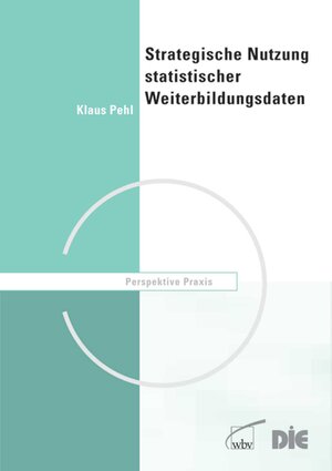 Buchcover Strategische Nutzung statistischer Weiterbildungsdaten | Klaus Pehl | EAN 9783763919253 | ISBN 3-7639-1925-2 | ISBN 978-3-7639-1925-3
