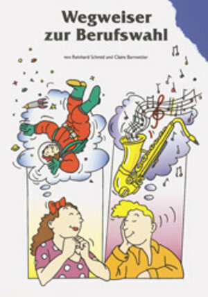 Buchcover Wegweiser zur Berufswahl | Reinhard Schmid | EAN 9783763930012 | ISBN 3-7639-3001-9 | ISBN 978-3-7639-3001-2