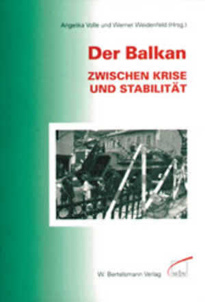 Der Balkan zwischen Krise und Stabilität. Beiträge und Dokumente aus 'Internationale Politik'