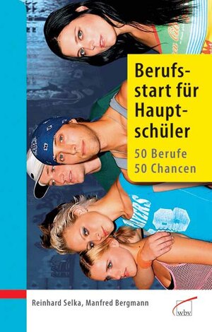 Buchcover Berufsstart für Hauptschüler | Reinhard Selka | EAN 9783763934850 | ISBN 3-7639-3485-5 | ISBN 978-3-7639-3485-0