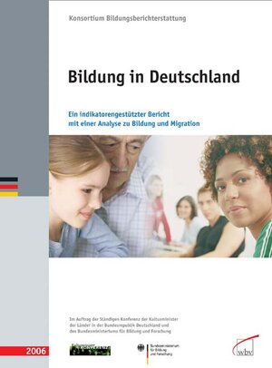 Bildung in Deutschland. Ein indikatorengestützter Bericht mit einer Analyse zu Bildung und Migration