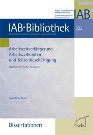 Buchcover Arbeitszeitverlängerung, Arbeitszeitkonten und Teilzeitbeschäftigung | Hans-Dieter Gerner | EAN 9783763940141 | ISBN 3-7639-4014-6 | ISBN 978-3-7639-4014-1