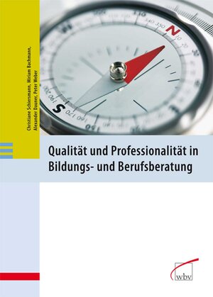 Buchcover Qualität und Professionalität in Bildungs- und Berufsberatung | Miriam Bachmann | EAN 9783763942008 | ISBN 3-7639-4200-9 | ISBN 978-3-7639-4200-8