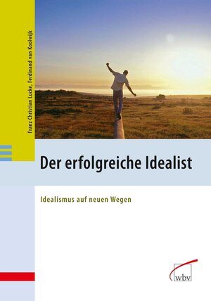 Buchcover Der erfolgreiche Idealist | Ferdinand van Koolwijk | EAN 9783763946891 | ISBN 3-7639-4689-6 | ISBN 978-3-7639-4689-1