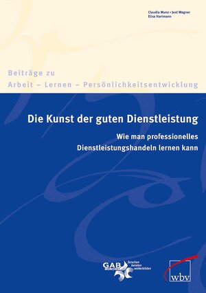 Buchcover Die Kunst der guten Dienstleistung | Claudia Munz | EAN 9783763949472 | ISBN 3-7639-4947-X | ISBN 978-3-7639-4947-2