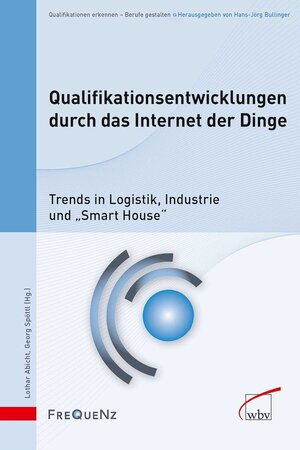 Buchcover Qualifikationsentwicklungen durch das Internet der Dinge  | EAN 9783763950812 | ISBN 3-7639-5081-8 | ISBN 978-3-7639-5081-2