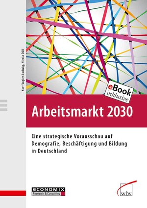 Buchcover Arbeitsmarkt 2030 | Kurt Vogler-Ludwig | EAN 9783763952786 | ISBN 3-7639-5278-0 | ISBN 978-3-7639-5278-6