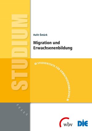 Buchcover Migration und Erwachsenenbildung | Halit Öztürk | EAN 9783763953691 | ISBN 3-7639-5369-8 | ISBN 978-3-7639-5369-1