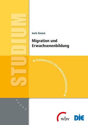 Buchcover Migration und Erwachsenenbildung | Halit Öztürk | EAN 9783763953707 | ISBN 3-7639-5370-1 | ISBN 978-3-7639-5370-7