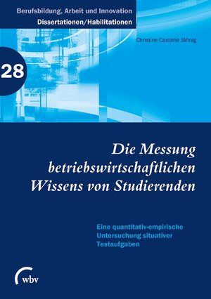 Buchcover Die Messung betriebswirtschaftlichen Wissens von Studierenden | Christine Caroline Jähnig | EAN 9783763953943 | ISBN 3-7639-5394-9 | ISBN 978-3-7639-5394-3