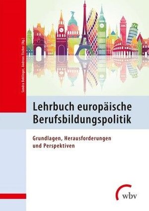 Buchcover Lehrbuch europäische Berufsbildungspolitik  | EAN 9783763955435 | ISBN 3-7639-5543-7 | ISBN 978-3-7639-5543-5