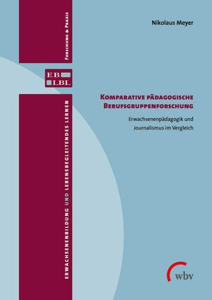 Buchcover Komparative pädagogische Berufsgruppenforschung | Nikolaus Meyer | EAN 9783763956425 | ISBN 3-7639-5642-5 | ISBN 978-3-7639-5642-5