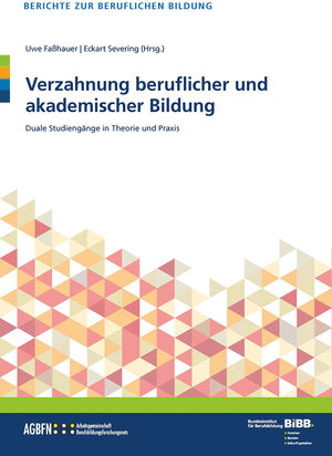 Buchcover Verzahnung beruflicher und akademischer Bildung  | EAN 9783763956708 | ISBN 3-7639-5670-0 | ISBN 978-3-7639-5670-8