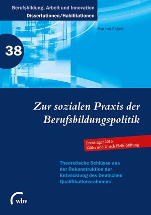 Buchcover Zur sozialen Praxis der Berufsbildungspolitik | Marcus Eckelt | EAN 9783763957415 | ISBN 3-7639-5741-3 | ISBN 978-3-7639-5741-5
