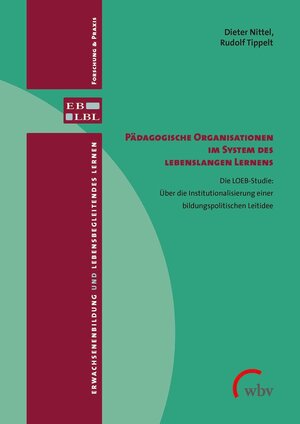 Buchcover Pädagogische Organisationen im System des lebenslangen Lernens | Dieter Nittel | EAN 9783763958290 | ISBN 3-7639-5829-0 | ISBN 978-3-7639-5829-0