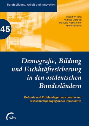Buchcover Demografie, Bildung und Fachkräftesicherung in den ostdeutschen Bundesländern  | EAN 9783763958665 | ISBN 3-7639-5866-5 | ISBN 978-3-7639-5866-5