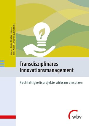 Buchcover Transdisziplinäres Innovationsmanagement | Susanne Schön | EAN 9783763960262 | ISBN 3-7639-6026-0 | ISBN 978-3-7639-6026-2
