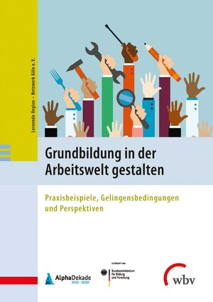 Buchcover Grundbildung in der Arbeitswelt gestalten  | EAN 9783763961313 | ISBN 3-7639-6131-3 | ISBN 978-3-7639-6131-3