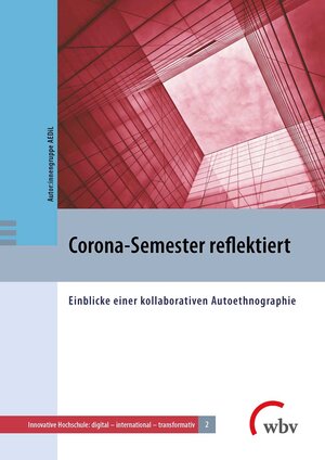 Buchcover Corona-Semester reflektiert | Autor:innengruppe AEDiL | EAN 9783763962426 | ISBN 3-7639-6242-5 | ISBN 978-3-7639-6242-6