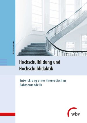 Buchcover Hochschulbildung und Hochschuldidaktik | Marianne Merkt | EAN 9783763963126 | ISBN 3-7639-6312-X | ISBN 978-3-7639-6312-6