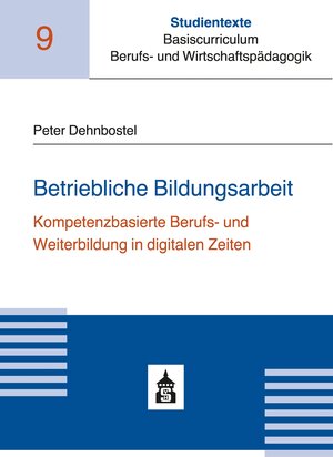 Buchcover Betriebliche Bildungsarbeit | Peter Dehnbostel | EAN 9783763963218 | ISBN 3-7639-6321-9 | ISBN 978-3-7639-6321-8