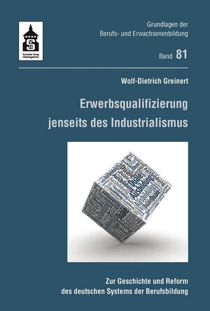 Buchcover Erwerbsqualifizierung jenseits des Industrialismus | Wolf-Dietrich Greinert | EAN 9783763963874 | ISBN 3-7639-6387-1 | ISBN 978-3-7639-6387-4