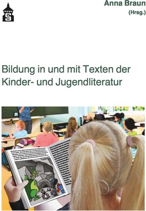 Buchcover Bildung in und mit Texten der Kinder- und Jugendliteratur  | EAN 9783763965052 | ISBN 3-7639-6505-X | ISBN 978-3-7639-6505-2