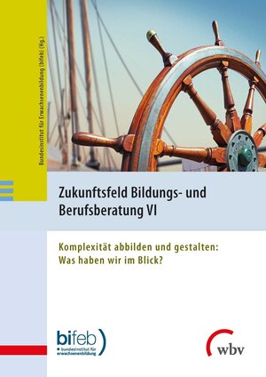Buchcover Zukunftsfeld Bildungs- und Berufsberatung VI  | EAN 9783763966455 | ISBN 3-7639-6645-5 | ISBN 978-3-7639-6645-5