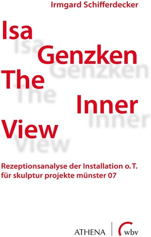 Buchcover Isa Genzken "The Inner View" | Irmgard Schifferdecker | EAN 9783763966981 | ISBN 3-7639-6698-6 | ISBN 978-3-7639-6698-1