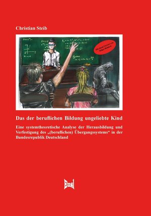 Buchcover Das der beruflichen Bildung ungeliebte Kind | Christian Steib | EAN 9783763967322 | ISBN 3-7639-6732-X | ISBN 978-3-7639-6732-2