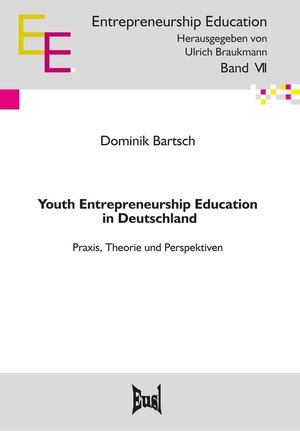 Buchcover Youth Entrepreneurship Education in Deutschland | Dominik Bartsch | EAN 9783763967452 | ISBN 3-7639-6745-1 | ISBN 978-3-7639-6745-2