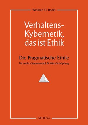 Buchcover Verhaltens-Kybernetik, das ist Ethik | Winfried U. Radel | EAN 9783763968282 | ISBN 3-7639-6828-8 | ISBN 978-3-7639-6828-2